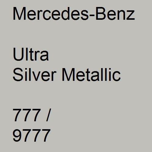 Mercedes-Benz, Ultra Silver Metallic, 777 / 9777.